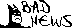 badnews.gif (266 bytes)